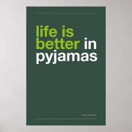 LIFE IS BETTER IN PYJAMAS – Bedroom Wall Art ポスター