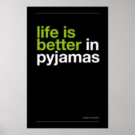 LIFE IS BETTER IN PYJAMAS – Bedroom Wall Art ポスター