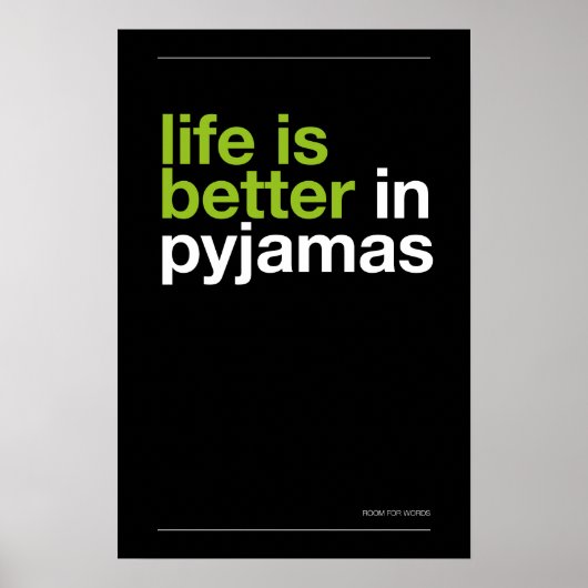 LIFE IS BETTER IN PYJAMAS – Bedroom Wall Art ポスター (正面)