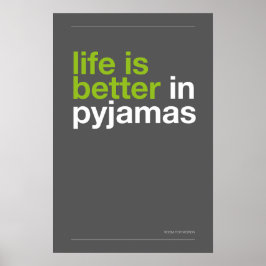 LIFE IS BETTER IN PYJAMAS – Bedroom Wall Art ポスター