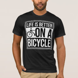 Life is Better on a Bicycle Cycling Quote Sport Tシャツ