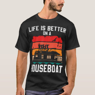 Life Is Better On A Houseboat House Boat Lake Boat Tシャツ