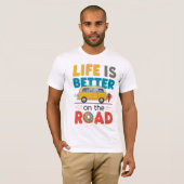 Life Is Better on the Road | Van Life Travel Quote Tシャツ (正面フル)