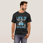 Life Is Better On The Slopes  Tシャツ (正面フル)