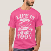 Life Is Better On The Toon Funny Pontoon Boat Capt Tシャツ (正面)