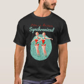Life Is Better Synchronized Swimming Artistic Wate Tシャツ (正面)