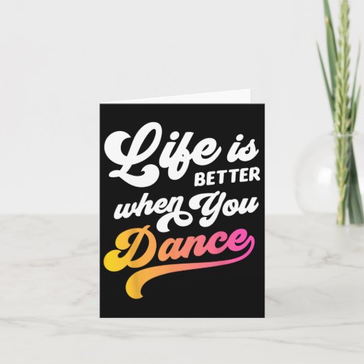 Life Is Better When You Dance Dancer踊り カード (正面)