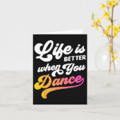 Life Is Better When You Dance Dancer踊り カード (黄色い花)