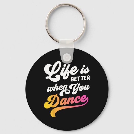 Life Is Better When You Dance Dancer踊り キーホルダー (正面)