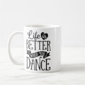 Life Is Better When You Dance Dancer踊り コーヒーマグカップ (左)