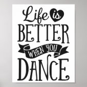 Life Is Better When You Dance Dancer踊り ポスター (正面)