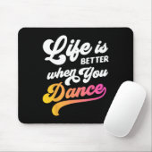 Life Is Better When You Dance Dancer踊り マウスパッド (マウス)