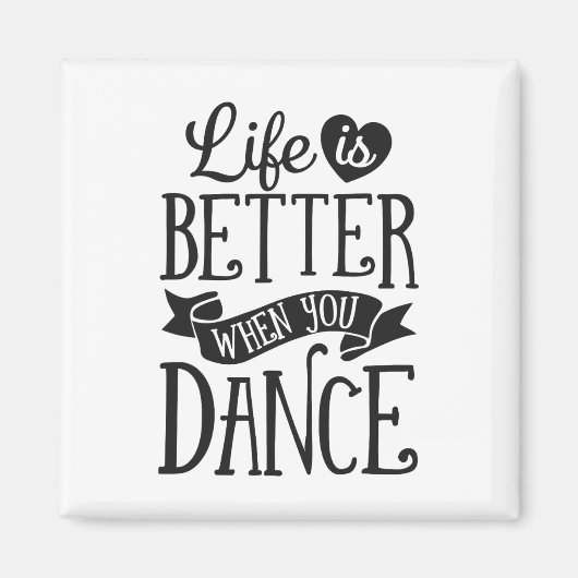 Life Is Better When You Dance Dancer踊り マグネット (正面)