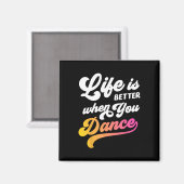 Life Is Better When You Dance Dancer踊り マグネット (正面/裏面)