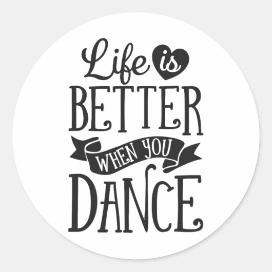 Life Is Better When You Dance Dancer踊り ラウンドシール (正面)