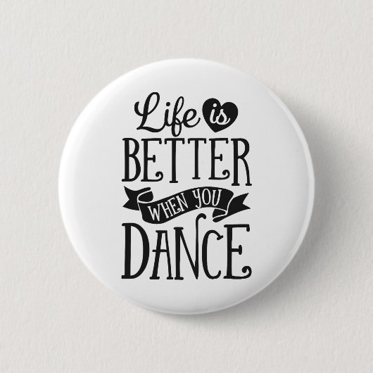 Life Is Better When You Dance Dancer踊り 缶バッジ (正面)