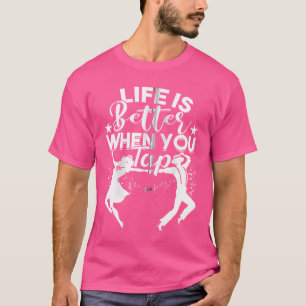 Life Is Better When You Dance Stepタップ・ダンサー Tシャツ