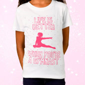 Life is better when you're a gymnast tシャツ