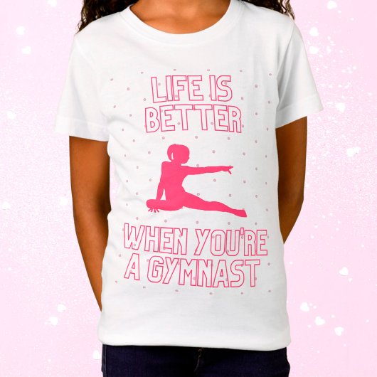 Life is better when you're a gymnast tシャツ