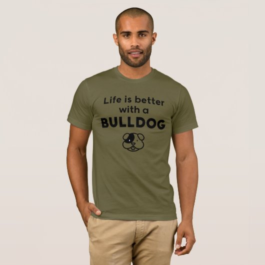 Life is better with a Bulldog Tシャツ (正面フル)
