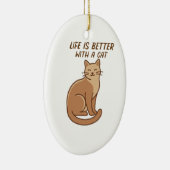 Life Is Better With a Cat – Cute Cat Lover Design セラミックオーナメント (右)