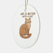 Life Is Better With a Cat – Cute Cat Lover Design セラミックオーナメント (左)