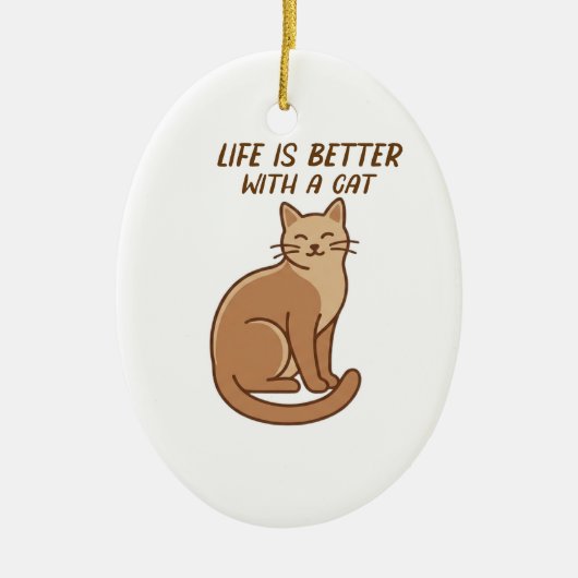 Life Is Better With a Cat – Cute Cat Lover Design セラミックオーナメント (正面)