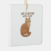 Life Is Better With a Cat – Cute Cat Lover Design セラミックオーナメント (右)