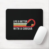 Life Is Better With A Cougar Funny Saying Cougars マウスパッド (マウス)