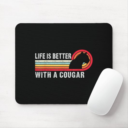 Life Is Better With A Cougar Funny Saying Cougars  マウスパッド (マウス)