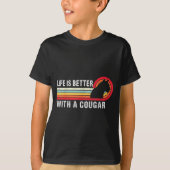 Life Is Better With A Cougar Funny Saying Cougars  Tシャツ (正面)