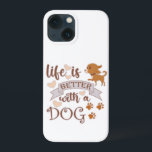 Life is Better With a Dog quote funny chihuahua iPhone 13 Miniケース<br><div class="desc">Funny saying Life is Better With a Dog</div>