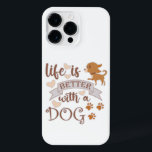 Life is Better With a Dog quote funny chihuahua iPhone 14 Pro Maxケース<br><div class="desc">Funny saying Life is Better With a Dog</div>