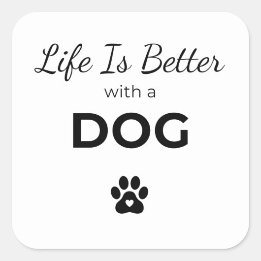 Life Is Better With a Dog Sticker スクエアシール (正面)