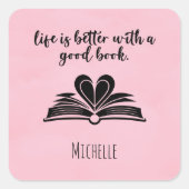 Life Is Better With A Good Book Bookworm Reader スクエアシール (正面)