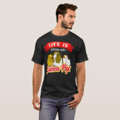 Life Is Better With A Guinea Pigs  Pet Lover Gift  Tシャツ (正面フル)