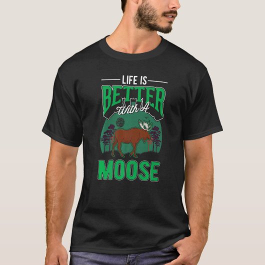 Life is better with a Moose Scandinavia Moose Antl Tシャツ (正面)