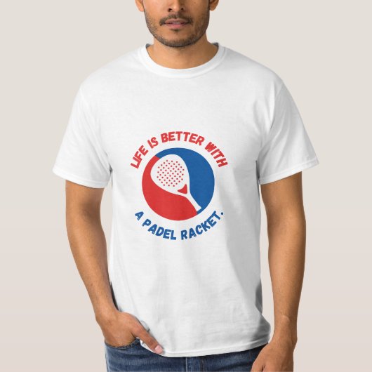 LIFE IS BETTER WITH A PADEL RACKET - T-SHIRT Tシャツ (正面)