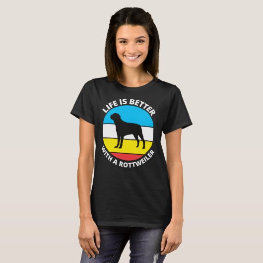 Life Is Better With A Rottweiler 34 Tシャツ (正面フル)