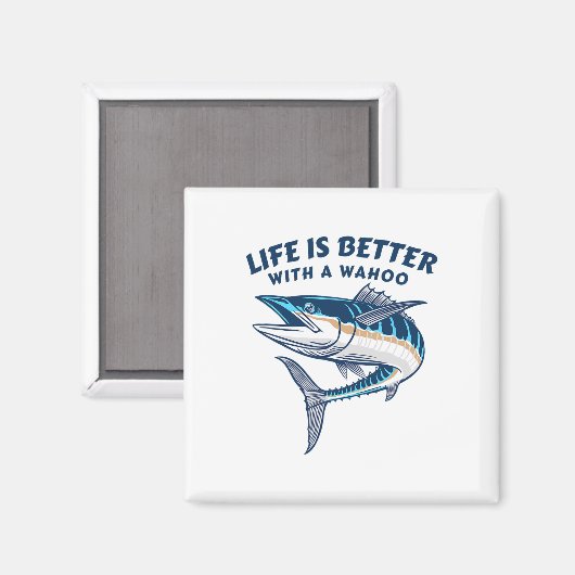 Life Is Better With A Wahoo Funny Salt Water Fishi マグネット (正面/裏面)