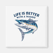 Life Is Better With A Wahoo Funny Salt Water Fishi マグネット (正面)