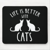 Life Is Better With Cats マウスパッド (正面)