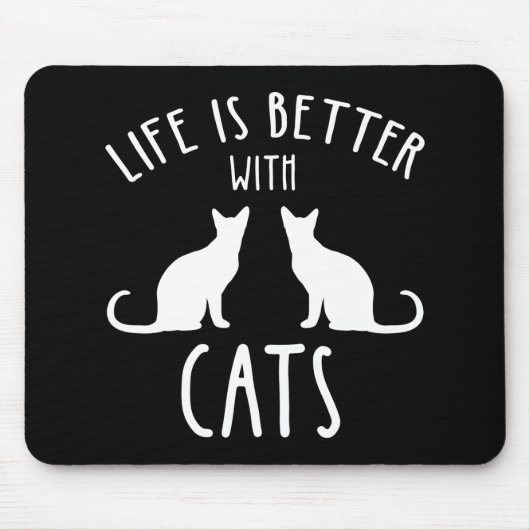 Life Is Better With Cats マウスパッド (正面)