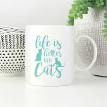 Life Is Better With Cats | Cat Lover コーヒーマグカップ<br><div class="desc">This cute quote mug is perfect for anyone who loves cats! Make the cat lover in your life happy with a gift of this funny mug featuring the saying "life is better with cats" in vibrant turquoise aqua hand lettered typography with two cat silhouette illustrations.</div>