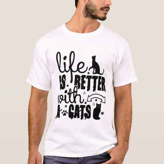 Life Is Better With Cats – Cute Cat Lover Quote Tシャツ (正面)