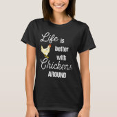 Life is Better with Chickens Around Backyard Chick Tシャツ (正面)