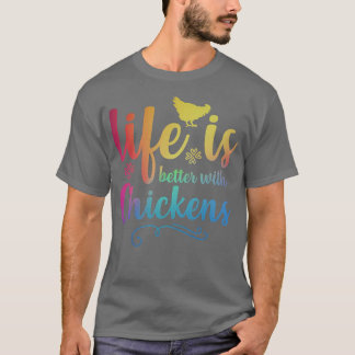 LIFE IS BETTER WITH CHICKENS Funny Chicken Farmer  Tシャツ