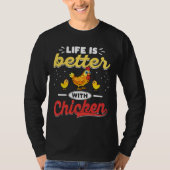 Life Is Better With Chickens Tシャツ (正面)