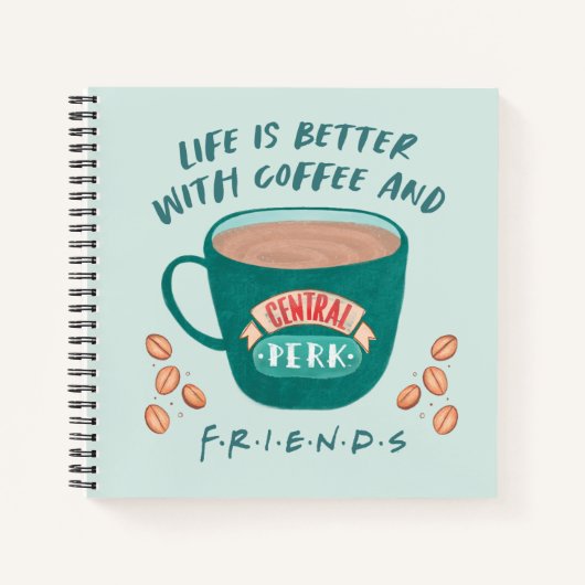 Life is Better with Coffee and FRIENDS™ ノートブック (正面)