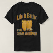 Life is better with conga drums and bongo drums pe tシャツ (デザイン正面)